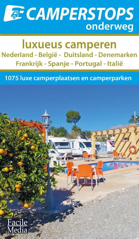 Facile Media B.V. Camperstops onderweg - Luxueus camperen -   (ISBN: 9789076080864)