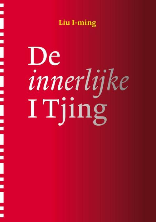 De innerlijke I Tjing -  Liu I Ming (ISBN: 9789076681566)