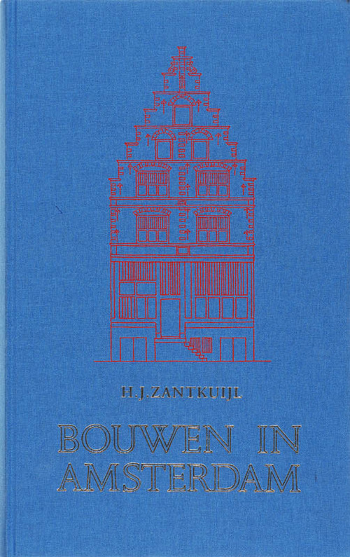 Bouwen in Amsterdam -  H. Zantkuijl (ISBN: 9789076863597)