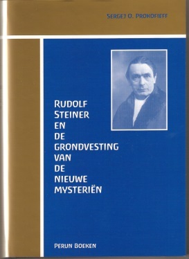 Rudolf Steiner en de grondvesting van de nieuwe mysterien -  S.O. Prokofieff (ISBN: 9789076921143)