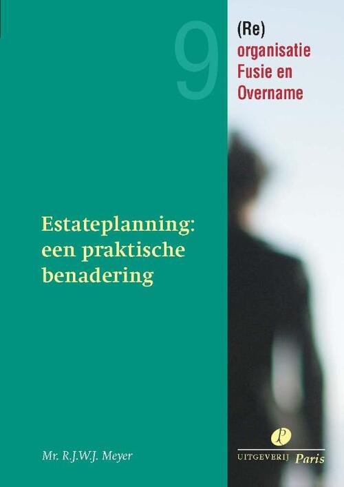 Estateplanning een praktische benadering -  R.J.W.J. Meyer (ISBN: 9789077320259)