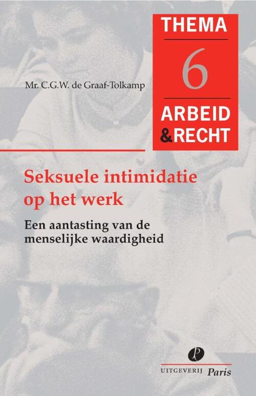 Seksuele intimidatie op het werk -  C.G.W. de Graaf-Tolkamp (ISBN: 9789077320617)