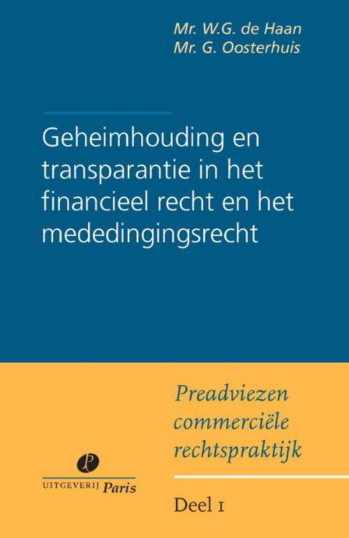 Geheimhouding en transparantie bij financieel toezicht en in het mededingingsrecht -  G. Oosterhuis, W.G. de Haan (ISBN: 9789077320655)