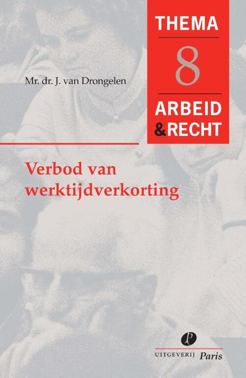 Verbod van werktijdverkorting -  J. van Drongelen (ISBN: 9789077320693)