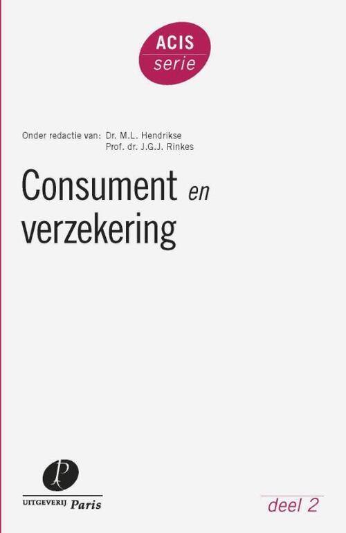 Consument en verzekering -  J.G.J. Rinkes, M.L. Hendrikse (ISBN: 9789077320907)