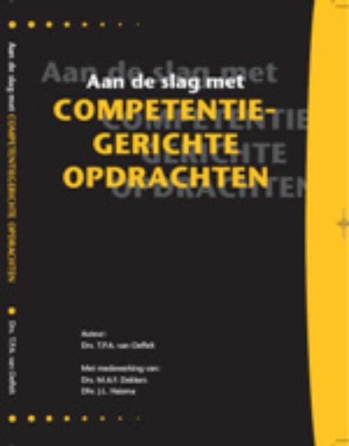 Aan de slag met competentiegerichte opdrachten -  J. L Haisma, M.A. F Dekkers, T.P.A. van Oeffelt (ISBN: 9789077333099)