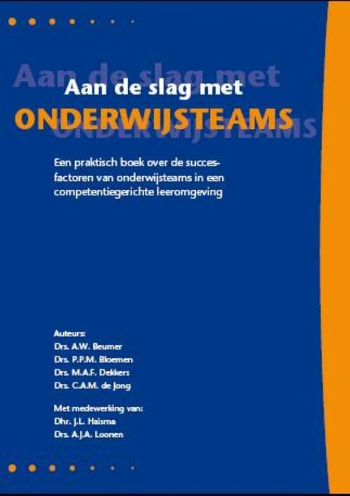 Aan de slag met onderwijsteams -  A.W. Beumer, C.A.M. Jong, M.A.F. Dekkers (ISBN: 9789077333129)