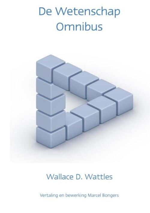 De wetenschap omnibus -  Wallace D. Wattles (ISBN: 9789077662250)