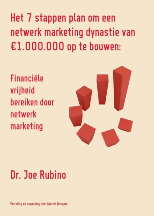 Het 7 stappen plan om een netwerk marketing dynastie van 1.000.000 euro op te bouwen -  Joe Rubino (ISBN: 9789077662304)