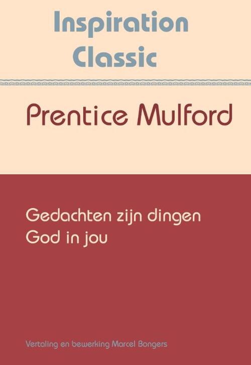 Gedachten zijn dingen -  Prentice Mulford (ISBN: 9789077662380)