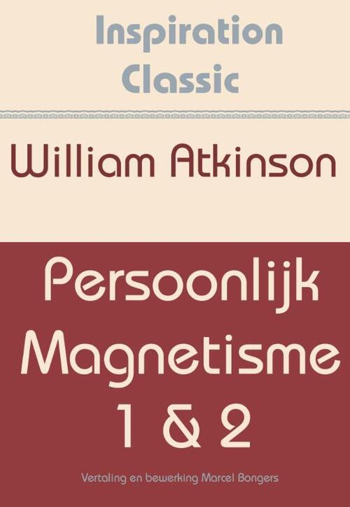 Persoonlijk magnetisme -  William Atkinson (ISBN: 9789077662496)