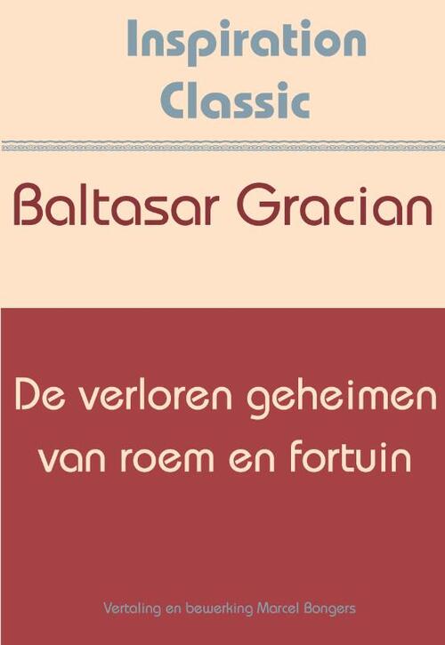 De verloren geheimen van roem en fortuin -  Baltasar Gracian (ISBN: 9789077662779)