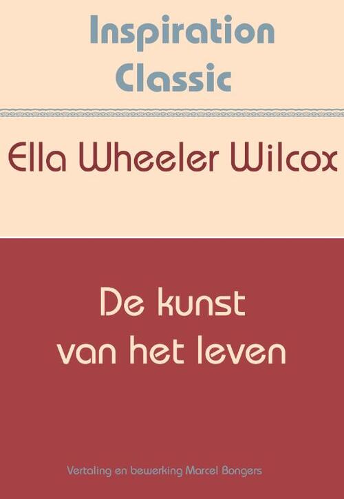 De kunst van het leven -  Ella Wheeler Wilcox (ISBN: 9789077662946)