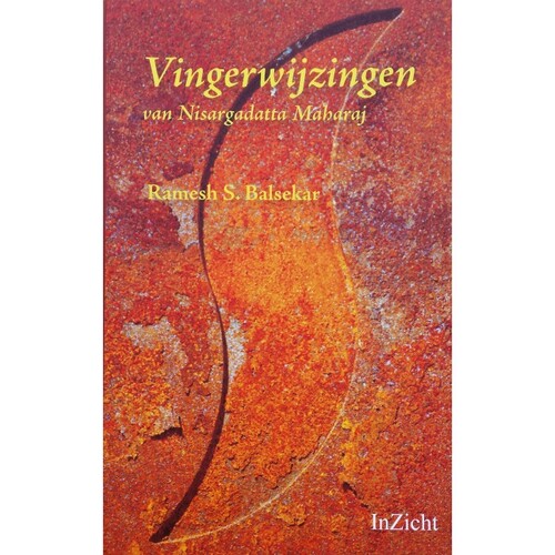 Vingerwijzingen van Nisargadatta Maharaj -  Ramesh S. Balsekar (ISBN: 9789077908075)