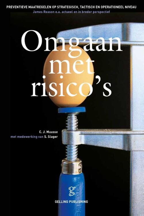 Omgaan met risico's -  Cees J. Muusse, Siep Slager (ISBN: 9789078440741)