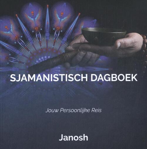 Janosh Sjamanistisch Dagboek: Jouw persoonlijke reis -   (ISBN: 9789079482245)