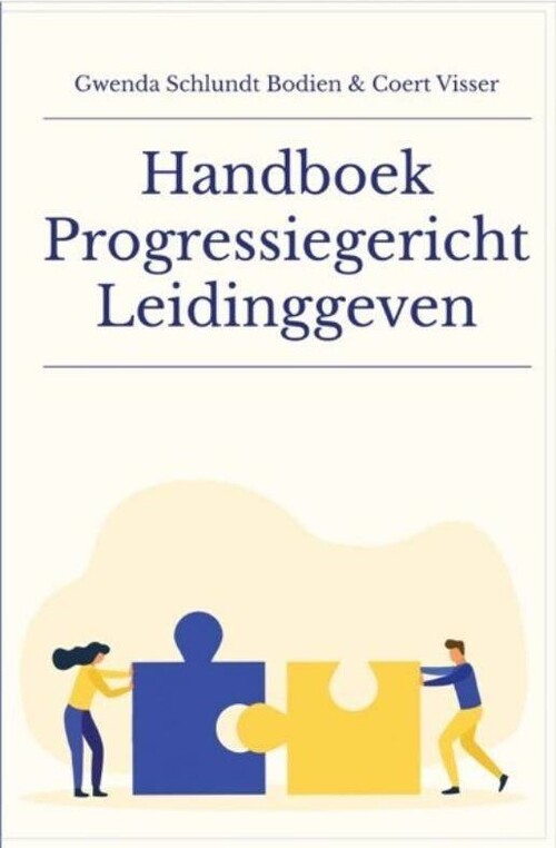 Handboek Progressiegericht Leidinggeven -  Coert Visser, Gwenda Schlundt Bodien (ISBN: 9789079750122)