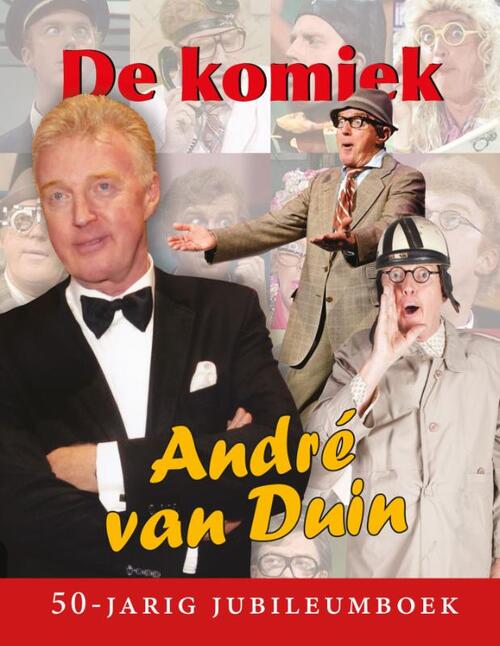 De komiek -  André van Duin (ISBN: 9789079872008)