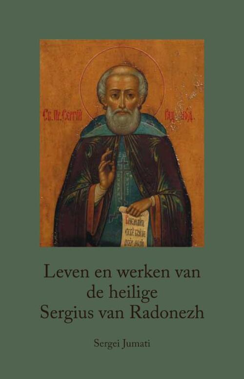 Leven En Werken Van De Heilige Sergius Van Radonezh Sergei Jumati