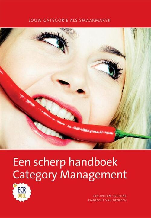 Een scherp handboek category management -  Embrecht van Groesen, Jan-Willem Grievink (ISBN: 9789081056502)