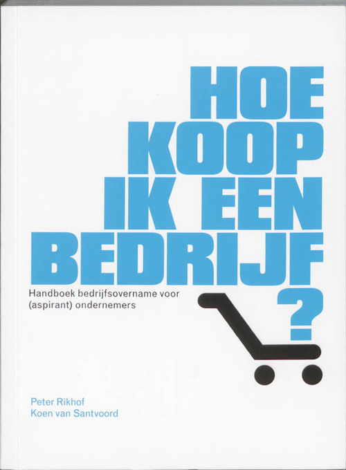taart Eerder Alexander Graham Bell Hoe koop ik een bedrijf?, Koen van Santvoord | 9789081238311 | Boek -  bruna.nl