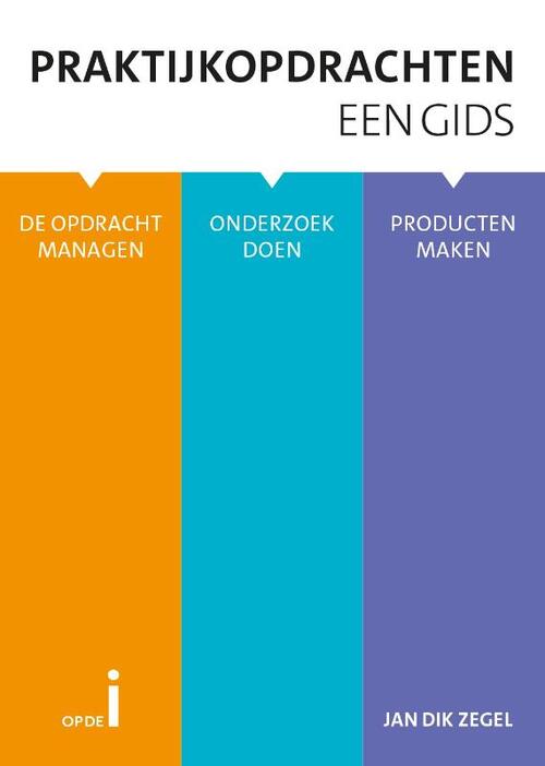 Praktijkopdrachten, een gids -  Jan Dik Zegel (ISBN: 9789081693028)