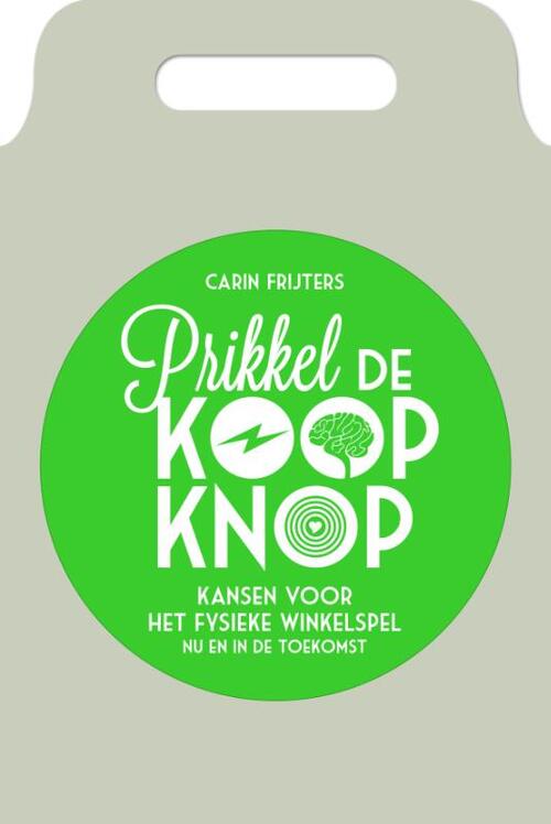 Prikkel de koopknop -  Carin Frijters (ISBN: 9789081951135)