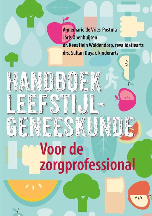 Handboek leefstijlgeneeskunde -  Annemarie de Vries-Postma (ISBN: 9789082059977)