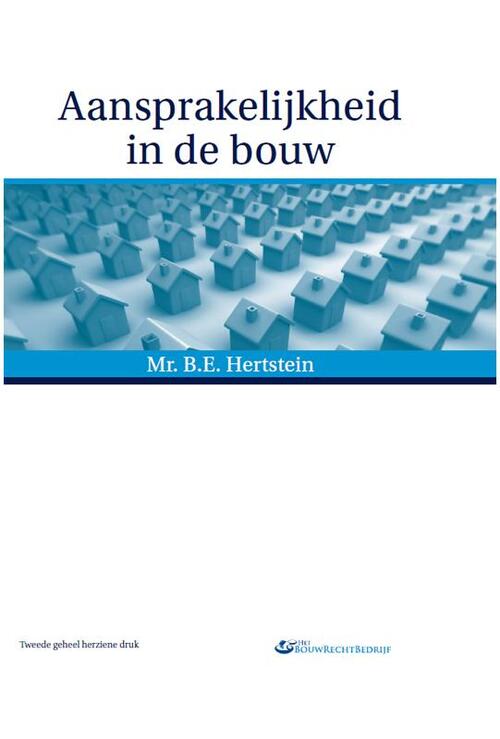 Aansprakelijkheid in de bouw -  B.E. Hertstein (ISBN: 9789082061109)