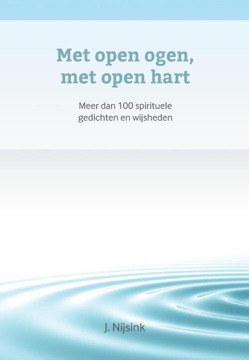 Met open ogen, met open hart -  J. Nijsink (ISBN: 9789082361513)