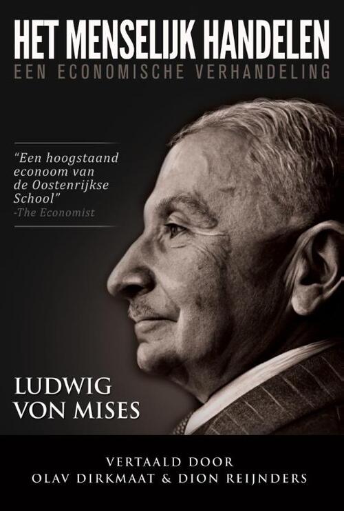 Het menselijk handelen -  Ludwig Von Mises (ISBN: 9789082480405)