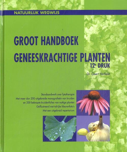 Groot handboek geneeskrachtige planten -  Geert Verhelst (ISBN: 9789082692266)