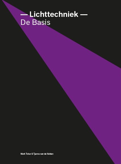 Lichttechniek - de Basis -  M. Tober, T van de Velden (ISBN: 9789082845648)