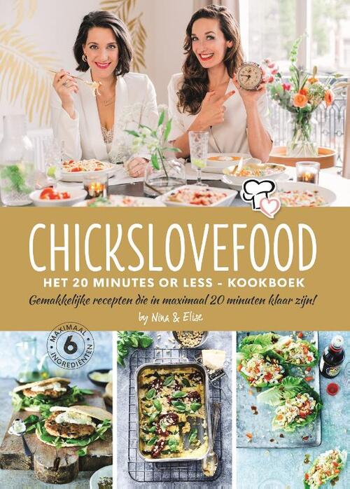 Armoedig zal ik doen helling Chickslovefood: Het 20 minutes or less - kookboek, Elise Gruppen |  9789082859805 | Boek - bruna.nl