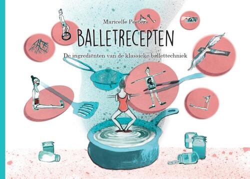 Balletrecepten -  Maricelle Peeters (ISBN: 9789082870107)