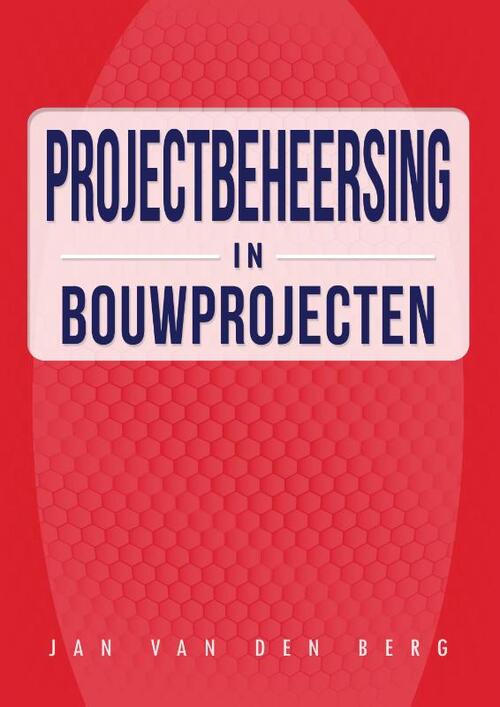 Projectbeersing in Bouwprojecten -   (ISBN: 9789082909524)