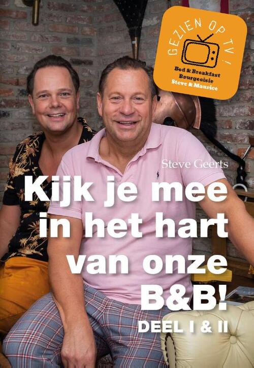 Kijk Je Mee In Het Hart Van Onze B&B !, Steve Geerts | Boek ...