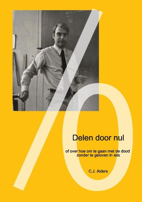 Delen door nul -  C.J. Alders (ISBN: 9789082930146)