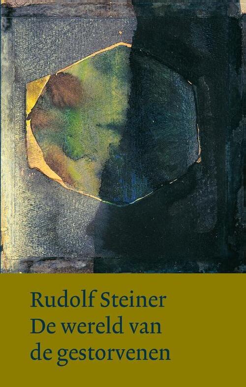 De wereld van de gestorvenen -  Rudolf Steiner (ISBN: 9789082999822)