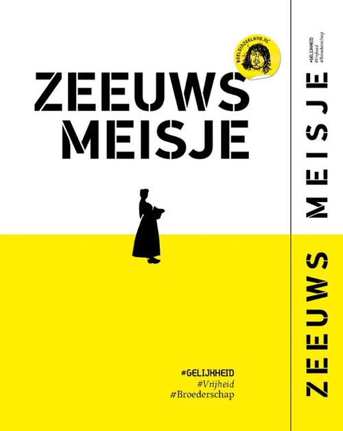 Zeeuws Meisje #vrijheid #gelijkheid #broederschap -  Rem van den Bosch (ISBN: 9789083022758)