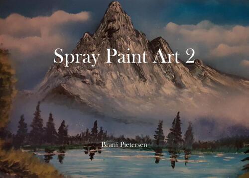 Spray Paint Art 2 -  Bram Pietersen (ISBN: 9789083037431)