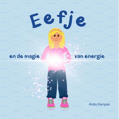 Eefje en de magie van energie -  Anita Kemper (ISBN: 9789083038964)