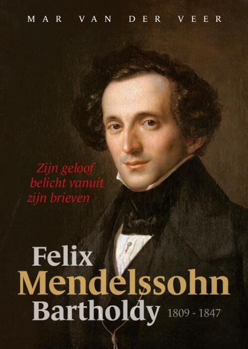 Felix Mendelssohn Bartholdy -  Mar van der Veer (ISBN: 9789083041995)