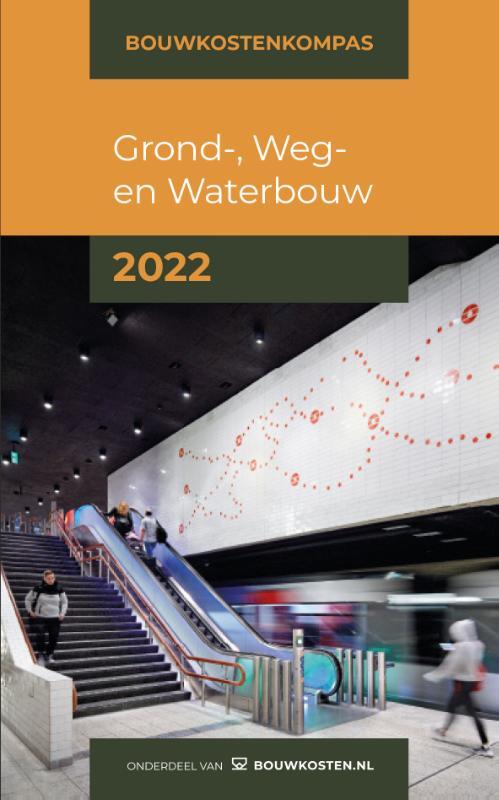 Bouwkostenkompas Grond-, Weg en Waterbouw 2022 -  Arno Vonk, Marc Hengstmangers (ISBN: 9789083155319)