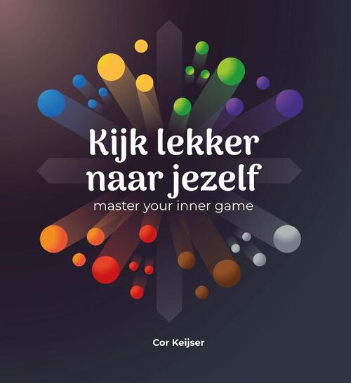 corkeijser Kijk lekker naar jezelf -  Cor Keijser (ISBN: 9789083213538)