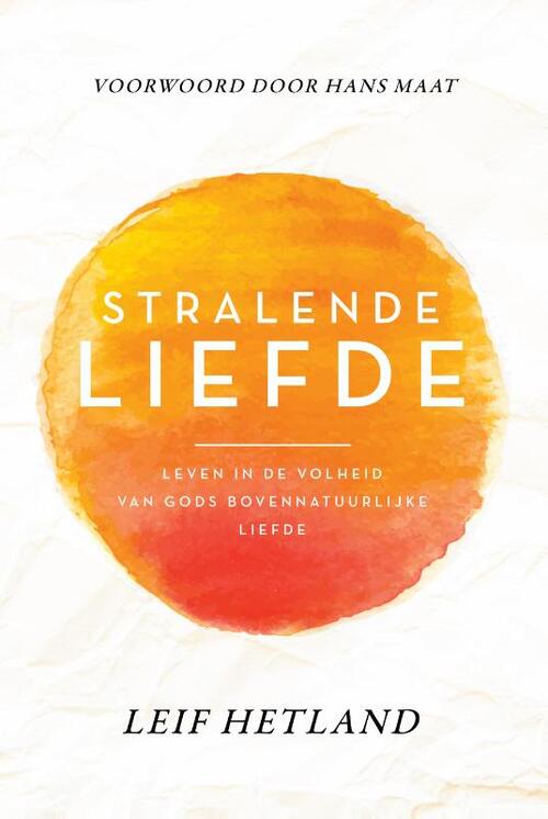 Leif Hetland Stralende Liefde -   (ISBN: 9789083267579)