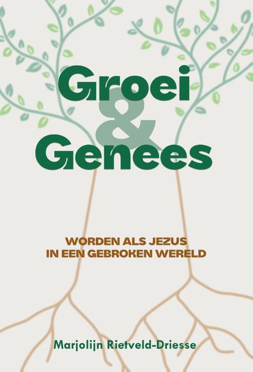 Marjolijn Rietveld-Driesse Groei & Genees -   (ISBN: 9789083267586)