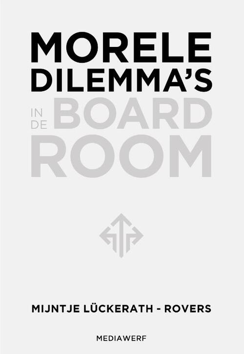 Morele dilemma's in de boardroom -  Mijntje Lückerath-Rovers (ISBN: 9789083296364)