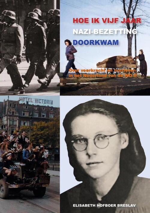 Elisabeth Hofboer Breslav Hoe Ik Vijf Jaar Nazi-Bezetting Doorkwam -   (ISBN: 9789083309132)