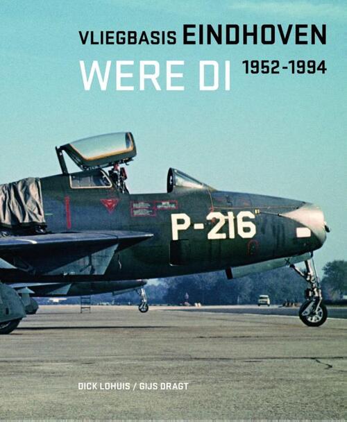 Vliegbasis Eindhoven -  Dick Lohuis, Gijs Dragt (ISBN: 9789083312200)